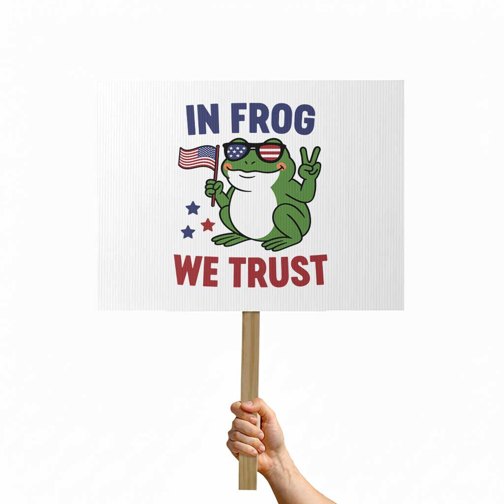 In Frog We Trust Protest Sign Patriotic Portland Frogs Protest TS02 Horizontal 18" × 24" White Print Your Wear