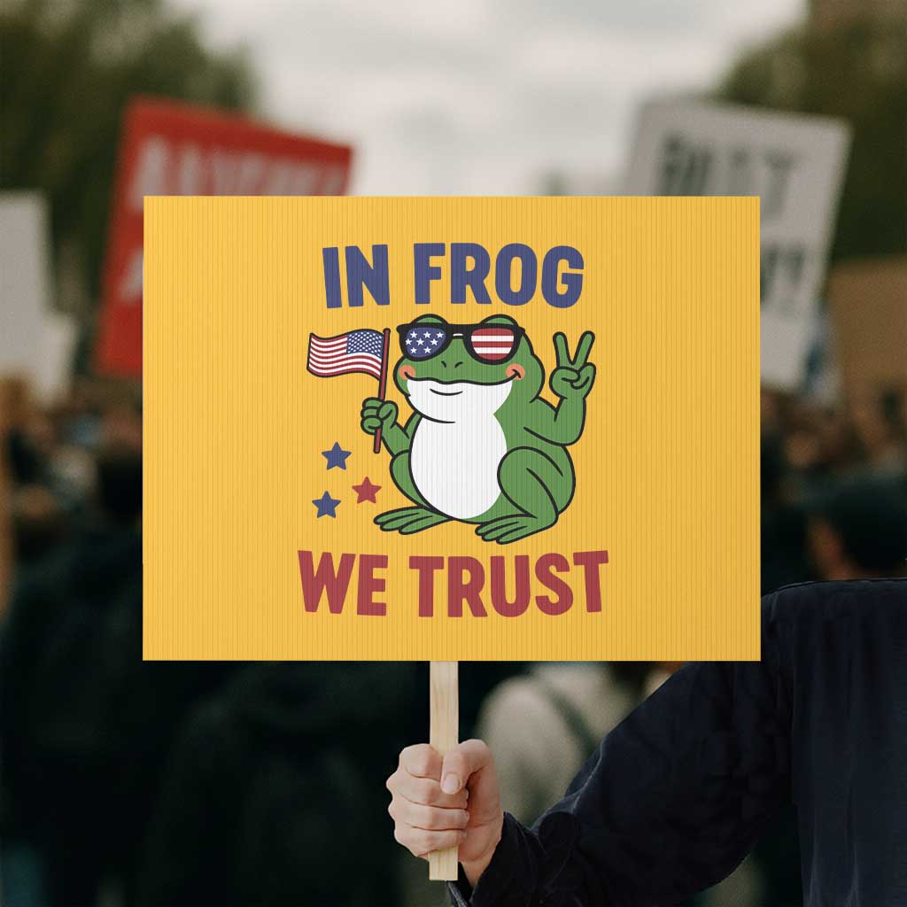 In Frog We Trust Protest Sign Patriotic Portland Frogs Protest TS02 Horizontal 18