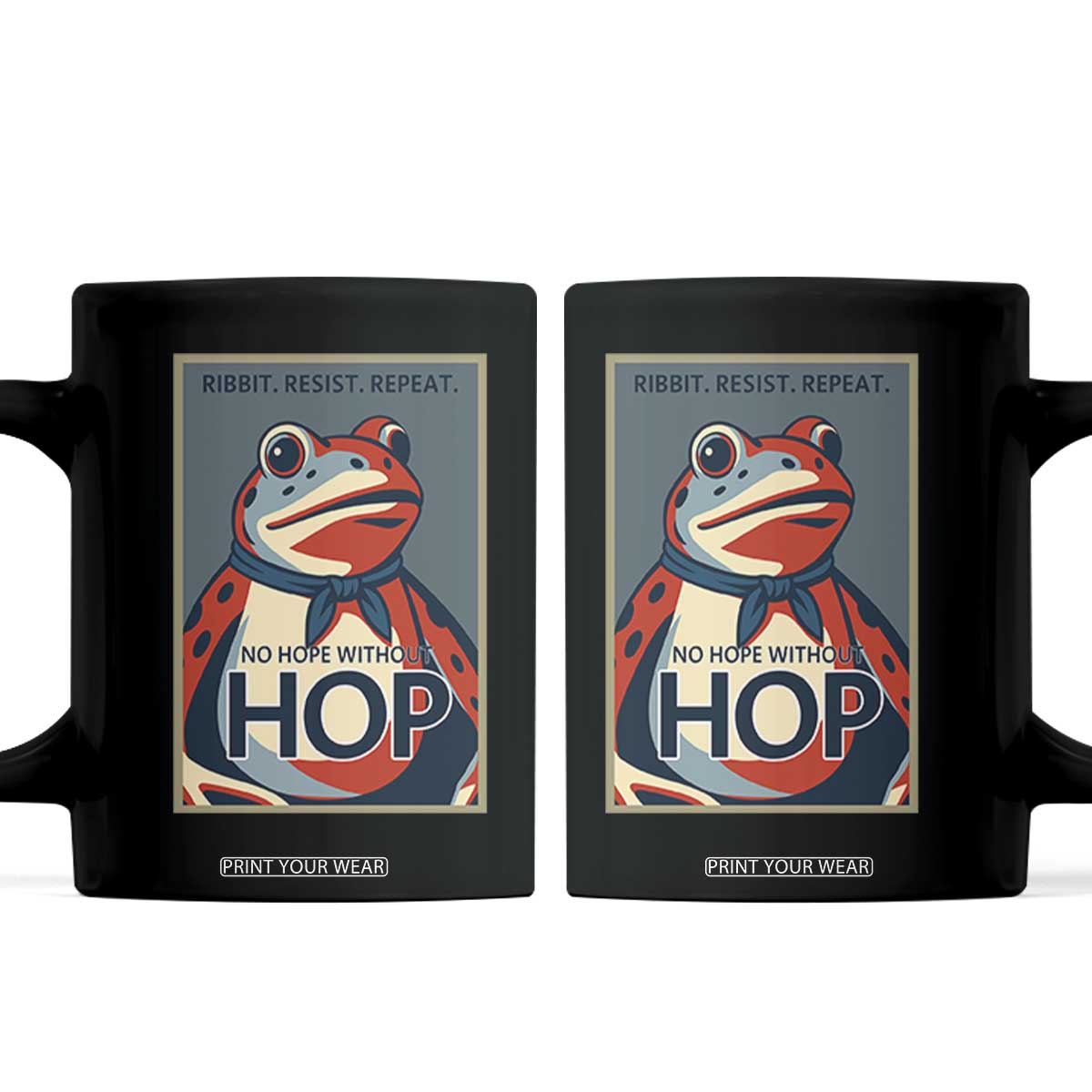No Hope Without Hop Coffee Mug Ribbit Resist Repeat Resistance Frog Protest Pop Art Graphic TS02 Black Print Your Wear