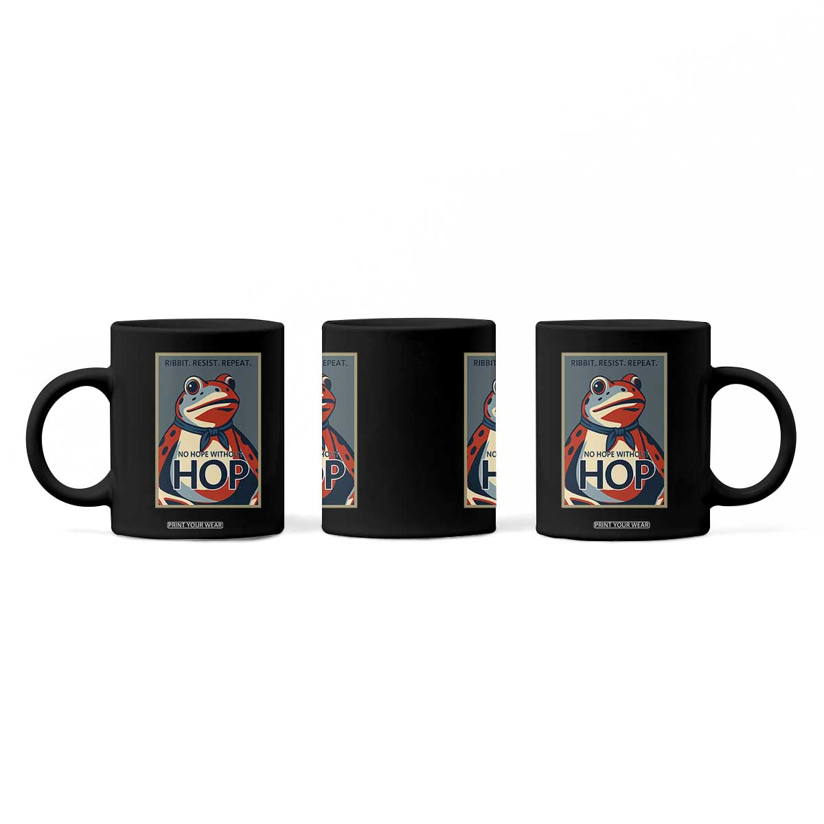 No Hope Without Hop Coffee Mug Ribbit Resist Repeat Resistance Frog Protest Pop Art Graphic TS02 Print Your Wear