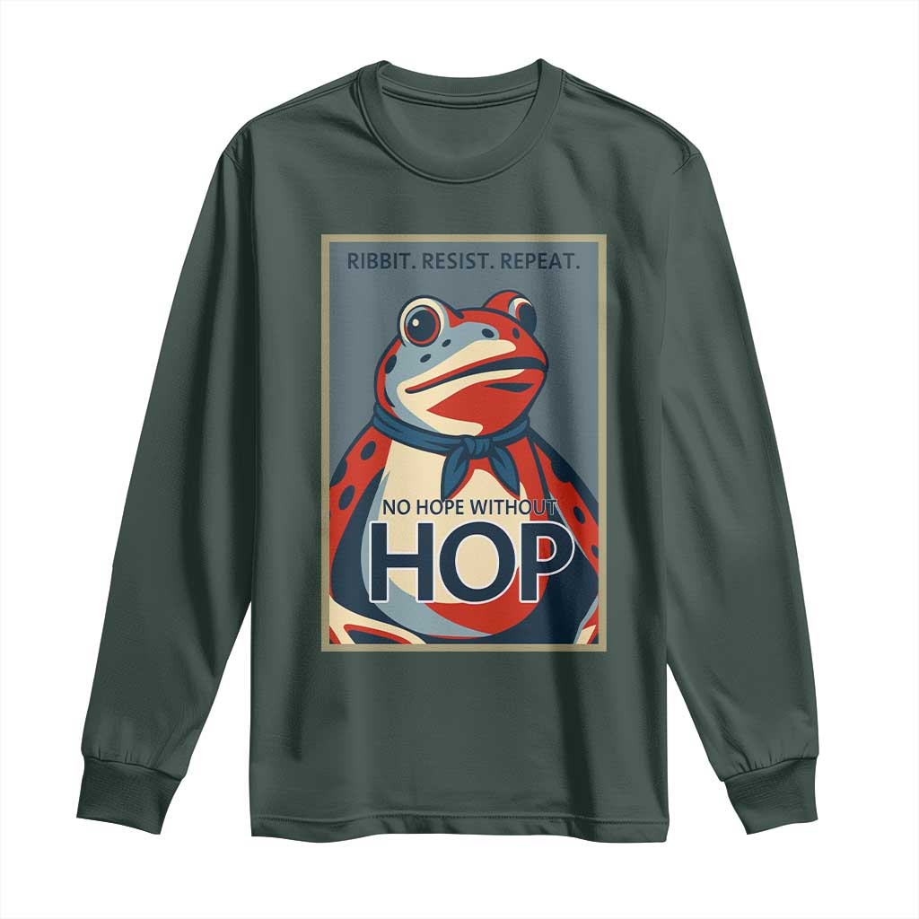 No Hope Without Hop Long Sleeve Shirt Ribbit Resist Repeat Resistance Frog Protest Pop Art Graphic TS02 Dark Forest Green Print Your Wear