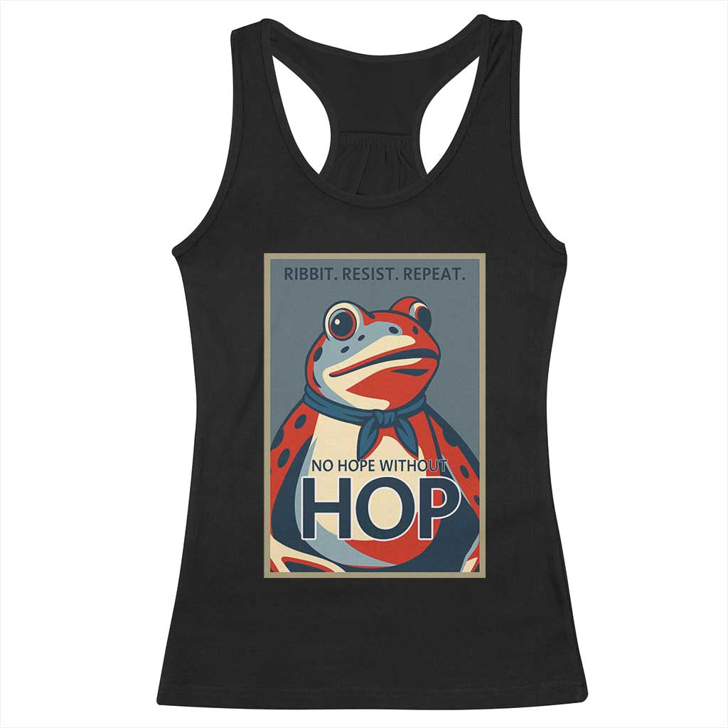 No Hope Without Hop Racerback Tank Top Ribbit Resist Repeat Resistance Frog Protest Pop Art Graphic TS02 Black Print Your Wear