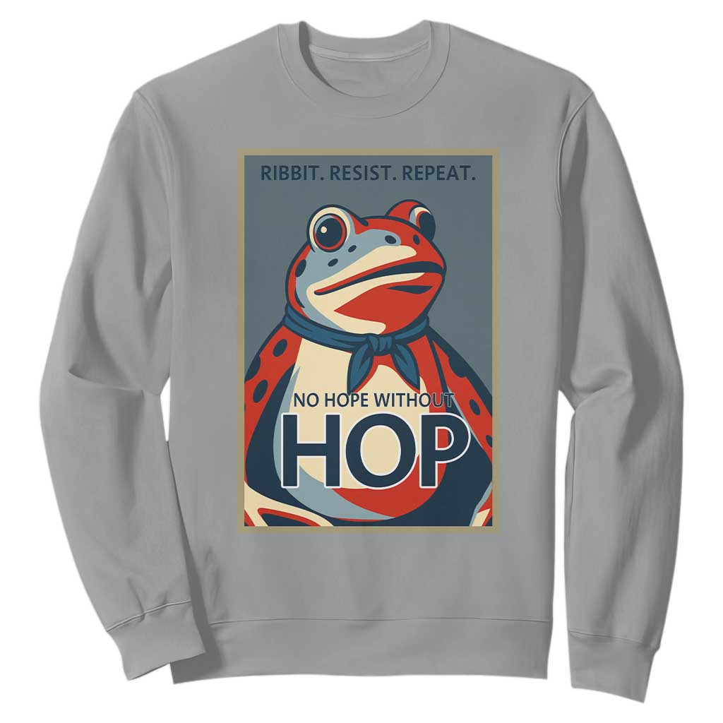 No Hope Without Hop Sweatshirt Ribbit Resist Repeat Resistance Frog Protest Pop Art Graphic TS02 Sport Gray Print Your Wear
