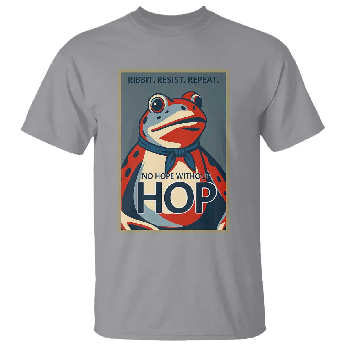 No Hope Without Hop T Shirt Ribbit Resist Repeat Resistance Frog Protest Pop Art Graphic TS02 Sport Gray Print Your Wear