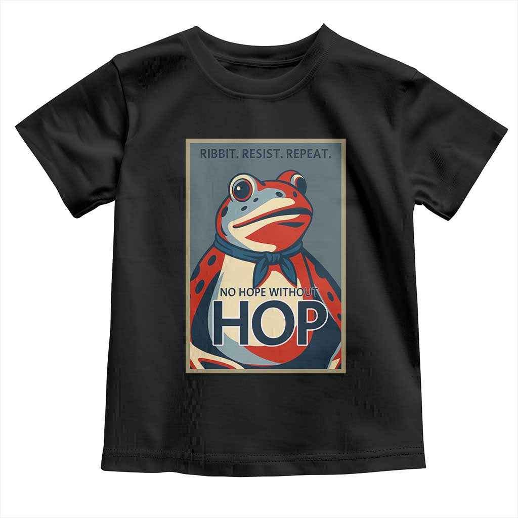 No Hope Without Hop Toddler T Shirt Ribbit Resist Repeat Resistance Frog Protest Pop Art Graphic TS02 Black Print Your Wear