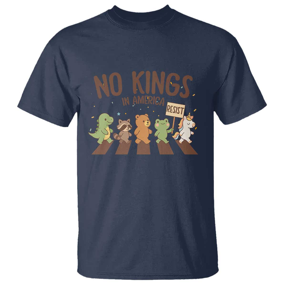 No Kings in America T Shirt Resist Protest Cute Animal Resistance March TS02 Navy Print Your Wear