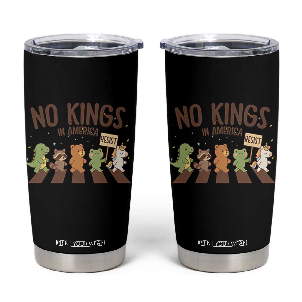 No Kings in America Tumbler Cup Resist Protest Cute Animal Resistance March TS02 Black Print Your Wear