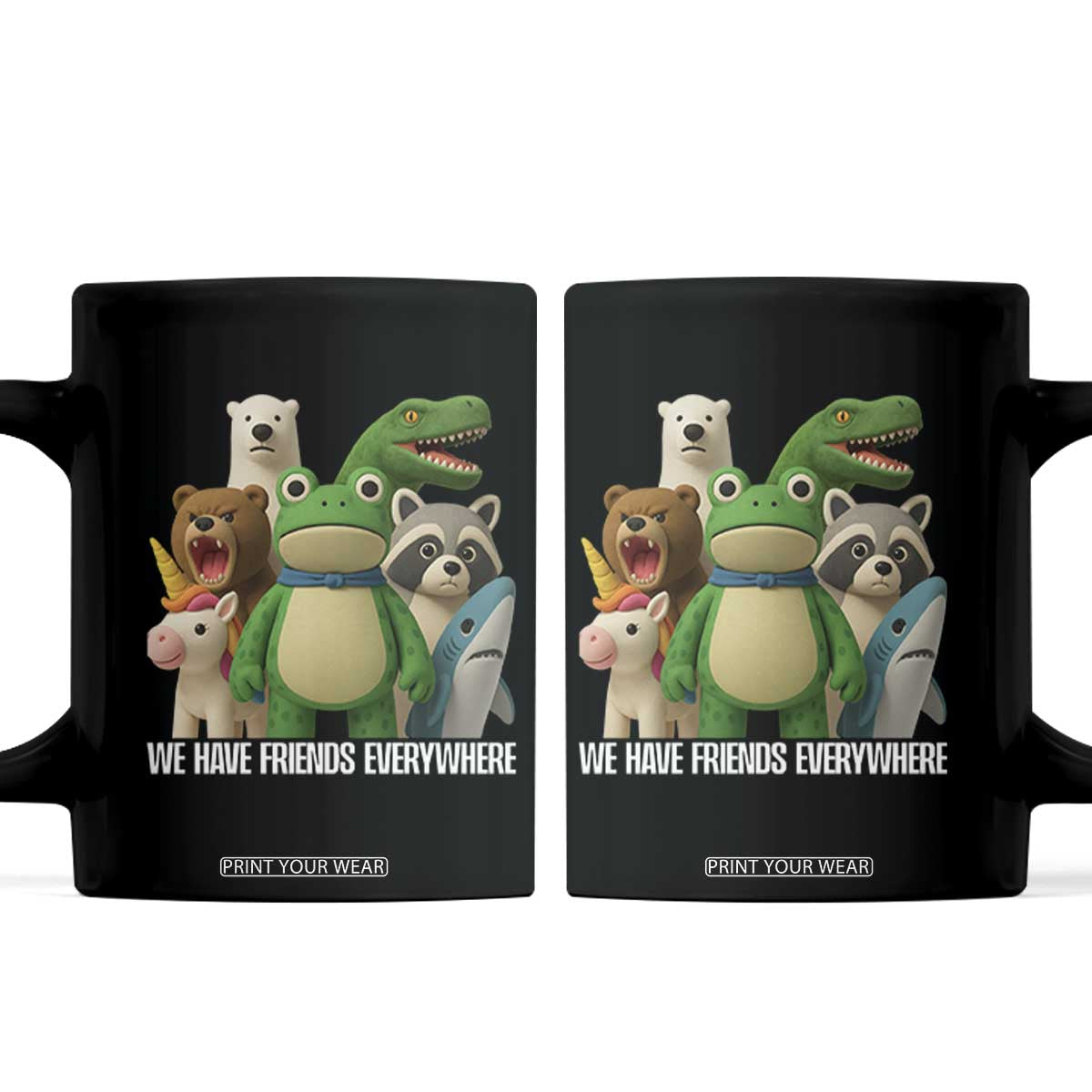 United Mascots Protest Coffee Mug We Have Friends Everywhere TS02 Black Print Your Wear