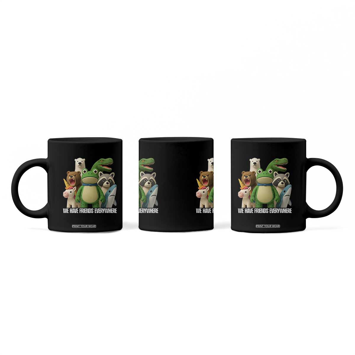 United Mascots Protest Coffee Mug We Have Friends Everywhere TS02 Print Your Wear