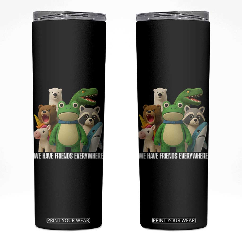 United Mascots Protest Skinny Tumbler We Have Friends Everywhere TS02 Black Print Your Wear