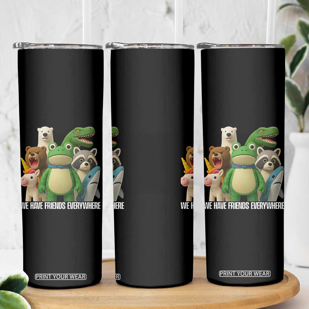 United Mascots Protest Skinny Tumbler We Have Friends Everywhere TS02 Print Your Wear