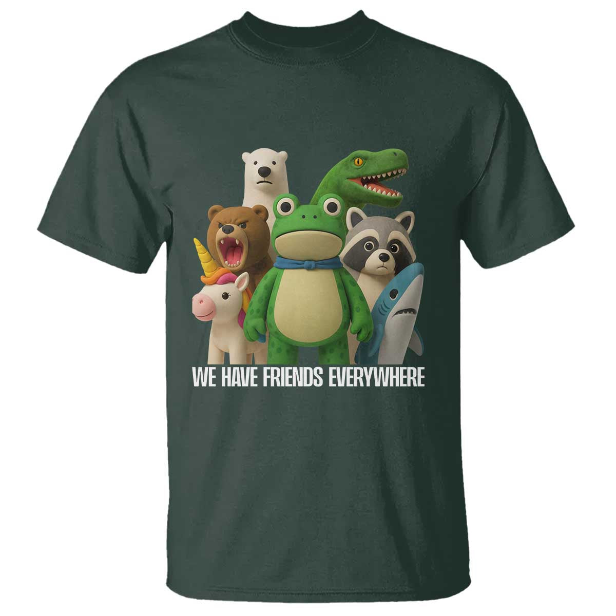United Mascots Protest T Shirt We Have Friends Everywhere TS02 Dark Forest Green Print Your Wear