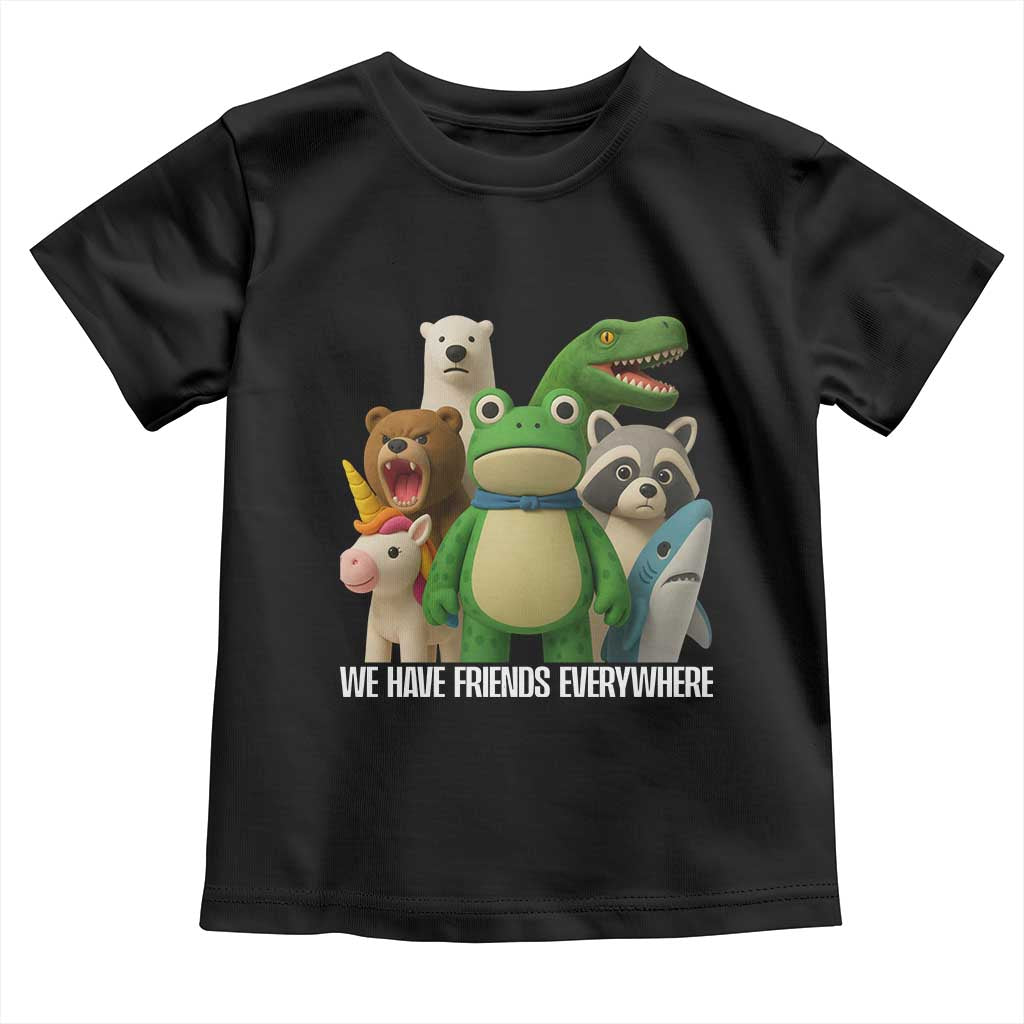 United Mascots Protest Toddler T Shirt We Have Friends Everywhere TS02 Black Print Your Wear
