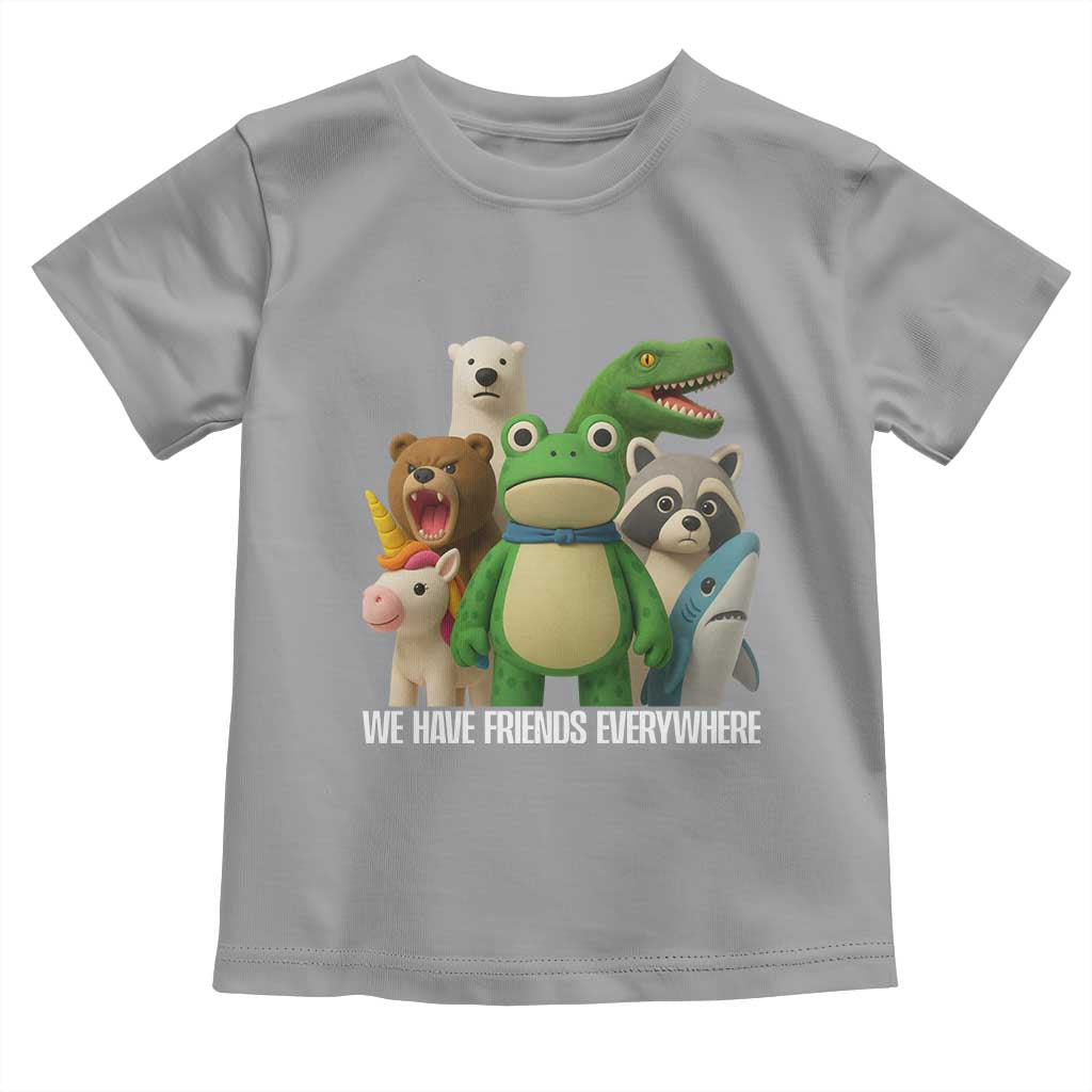 United Mascots Protest Toddler T Shirt We Have Friends Everywhere TS02 Sport Gray Print Your Wear