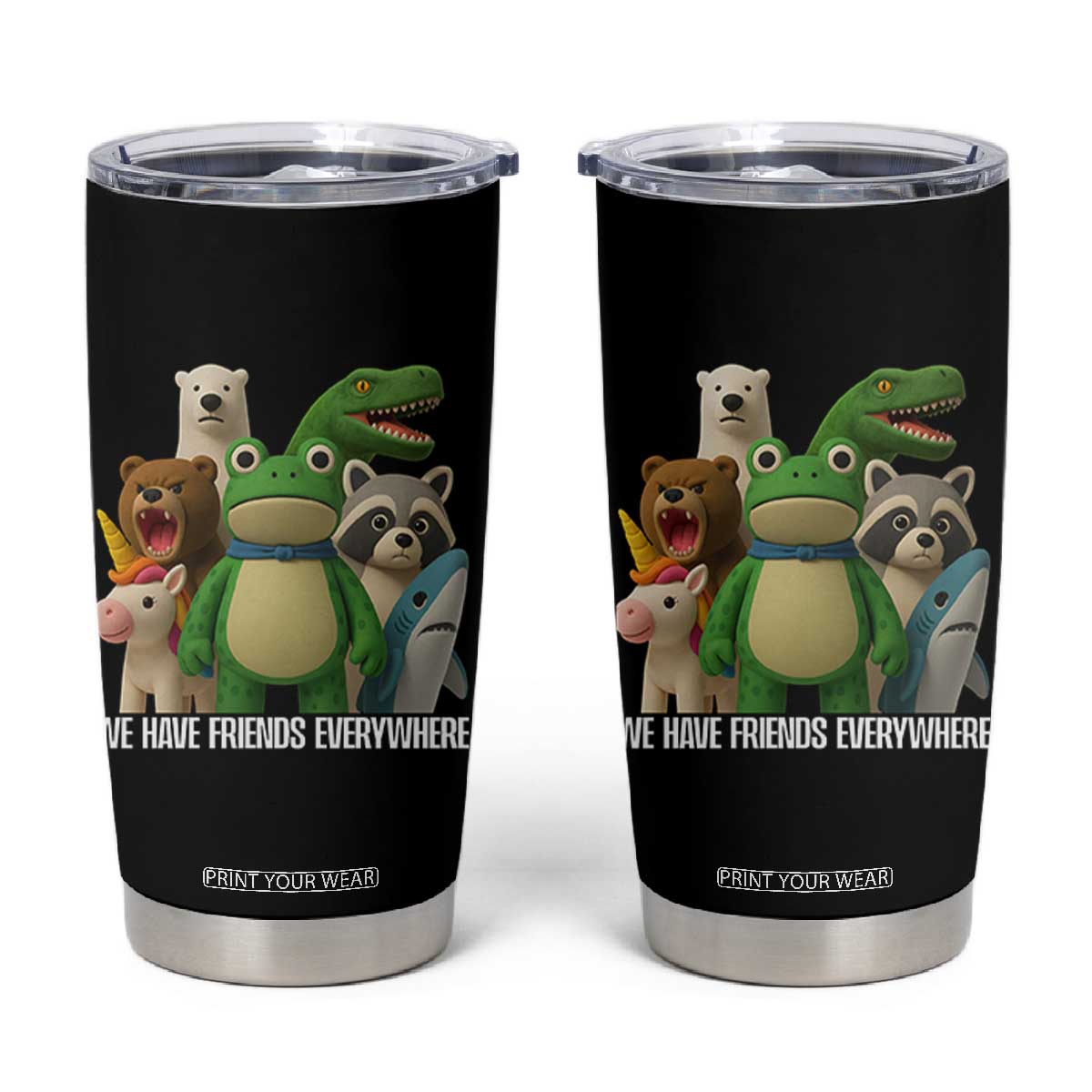 United Mascots Protest Tumbler Cup We Have Friends Everywhere TS02 Black Print Your Wear