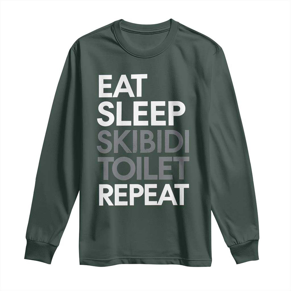 Eat Sleep Skibidi Toilet Repeat Long Sleeve Shirt Funny Gen Alpha Slang TS02 Dark Forest Green Print Your Wear