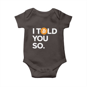Funny Bitcoin Baby Onesie Bitcoin I Told You So Funny BTC Crypto Cryptocurrency Trader TS02 Dark Chocolate Print Your Wear