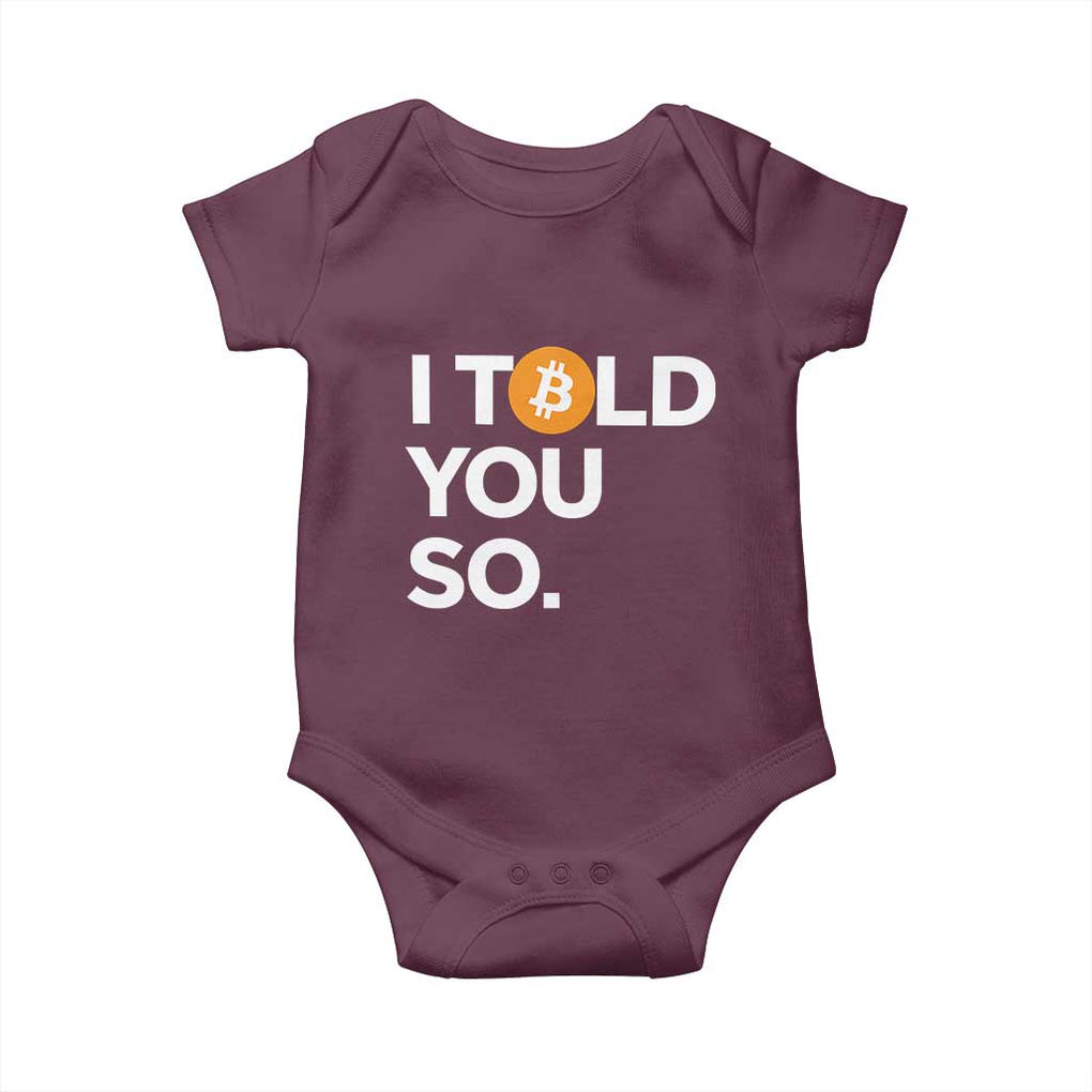 Funny Bitcoin Baby Onesie Bitcoin I Told You So Funny BTC Crypto Cryptocurrency Trader TS02 Maroon Print Your Wear