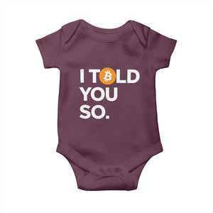 Funny Bitcoin Baby Onesie Bitcoin I Told You So Funny BTC Crypto Cryptocurrency Trader TS02 Maroon Print Your Wear