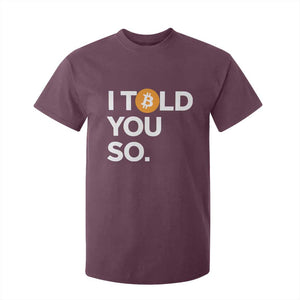 Funny Bitcoin T Shirt For Kid Bitcoin I Told You So Funny BTC Crypto Cryptocurrency Trader TS02 Maroon Print Your Wear