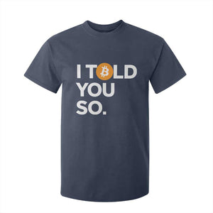 Funny Bitcoin T Shirt For Kid Bitcoin I Told You So Funny BTC Crypto Cryptocurrency Trader TS02 Navy Print Your Wear