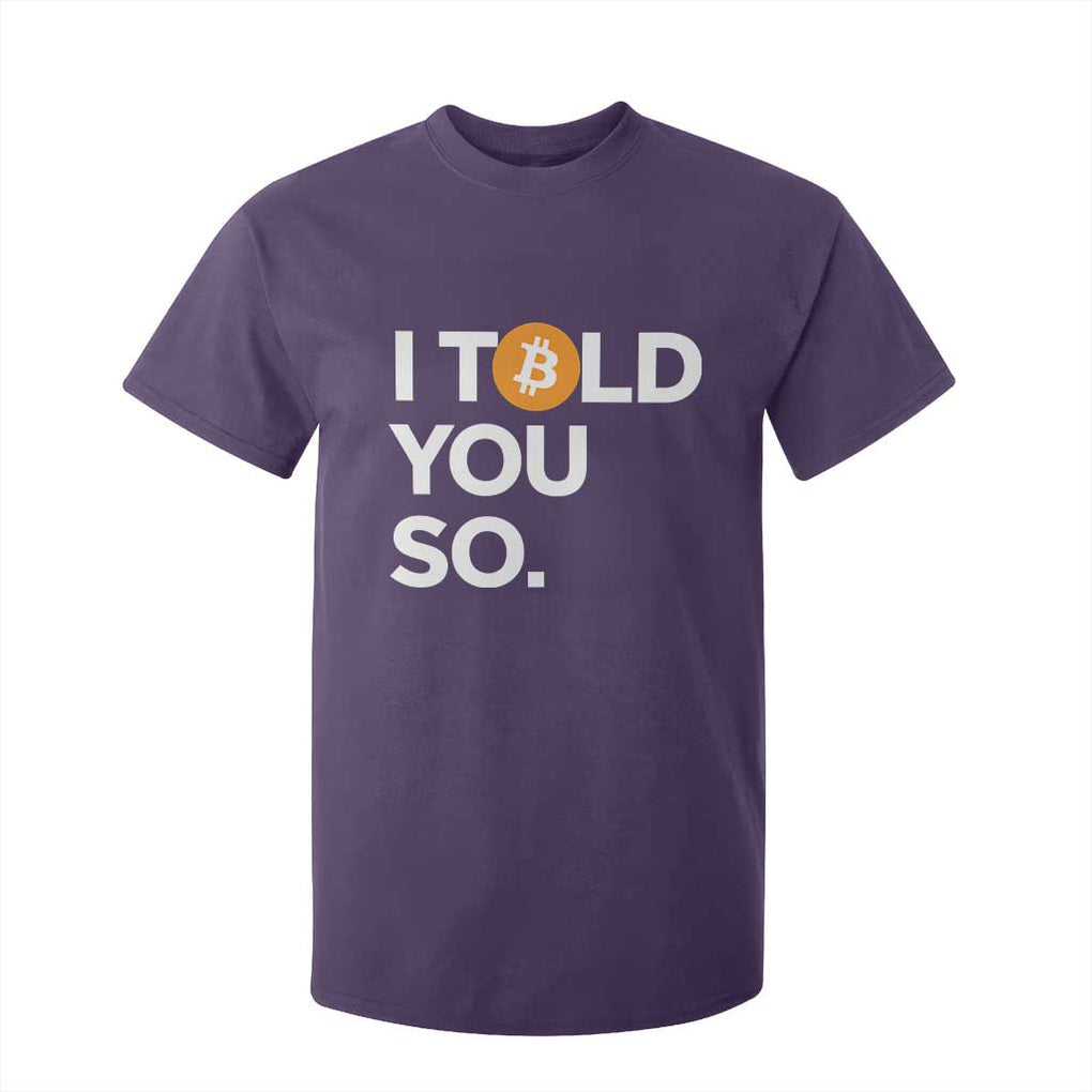 Funny Bitcoin T Shirt For Kid Bitcoin I Told You So Funny BTC Crypto Cryptocurrency Trader TS02 Purple Print Your Wear