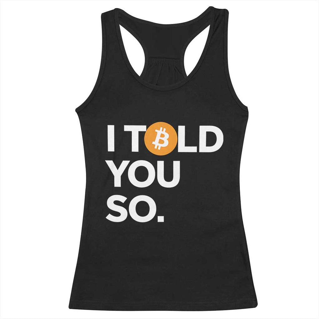 Funny Bitcoin Racerback Tank Top Bitcoin I Told You So Funny BTC Crypto Cryptocurrency Trader TS02 Black Print Your Wear