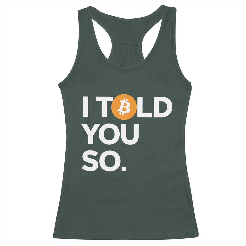 Funny Bitcoin Racerback Tank Top Bitcoin I Told You So Funny BTC Crypto Cryptocurrency Trader TS02 Dark Forest Green Print Your Wear