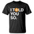 Funny Bitcoin T Shirt Bitcoin I Told You So Funny BTC Crypto Cryptocurrency Trader TS02 Black Print Your Wear