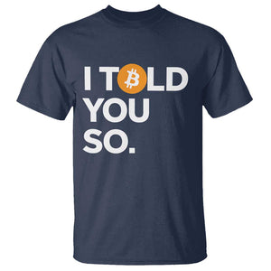 Funny Bitcoin T Shirt Bitcoin I Told You So Funny BTC Crypto Cryptocurrency Trader TS02 Navy Print Your Wear