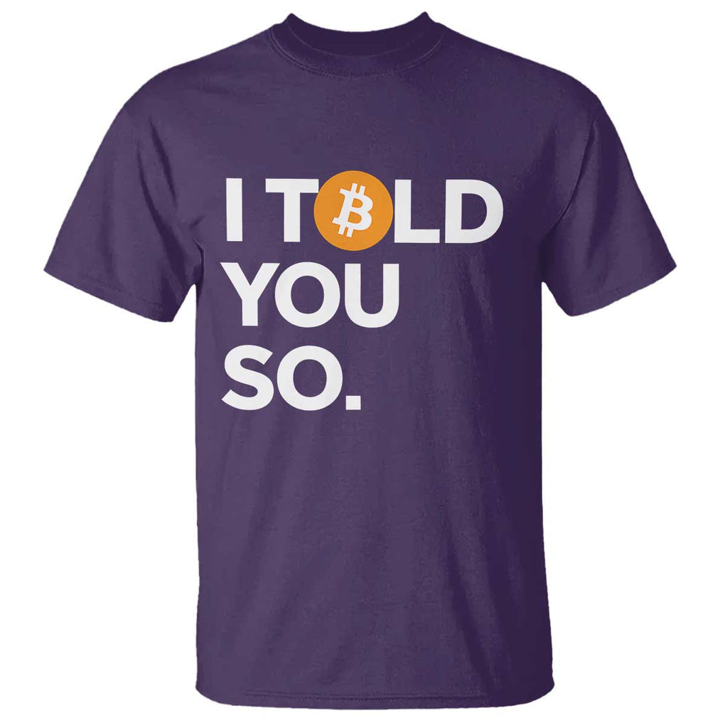 Funny Bitcoin T Shirt Bitcoin I Told You So Funny BTC Crypto Cryptocurrency Trader TS02 Purple Print Your Wear