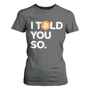Funny Bitcoin T Shirt For Women Bitcoin I Told You So Funny BTC Crypto Cryptocurrency Trader TS02 Dark Heather Print Your Wear