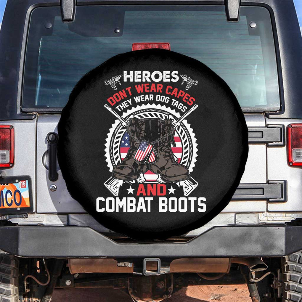 American Veteran Spare Tire Cover Heroes Don't Wear Capes They Wear Dog Tags And Combat Boots TS02 No hole Black Print Your Wear