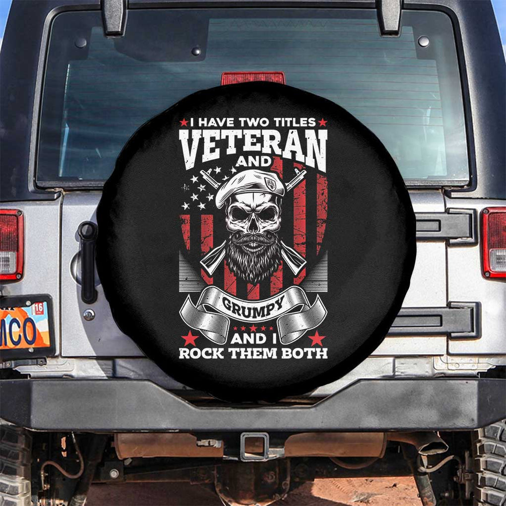 American Veteran Spare Tire Cover I Have Two Titles Veteran And Grumpy Funny US Veterans Pride TS02 No hole Black Print Your Wear