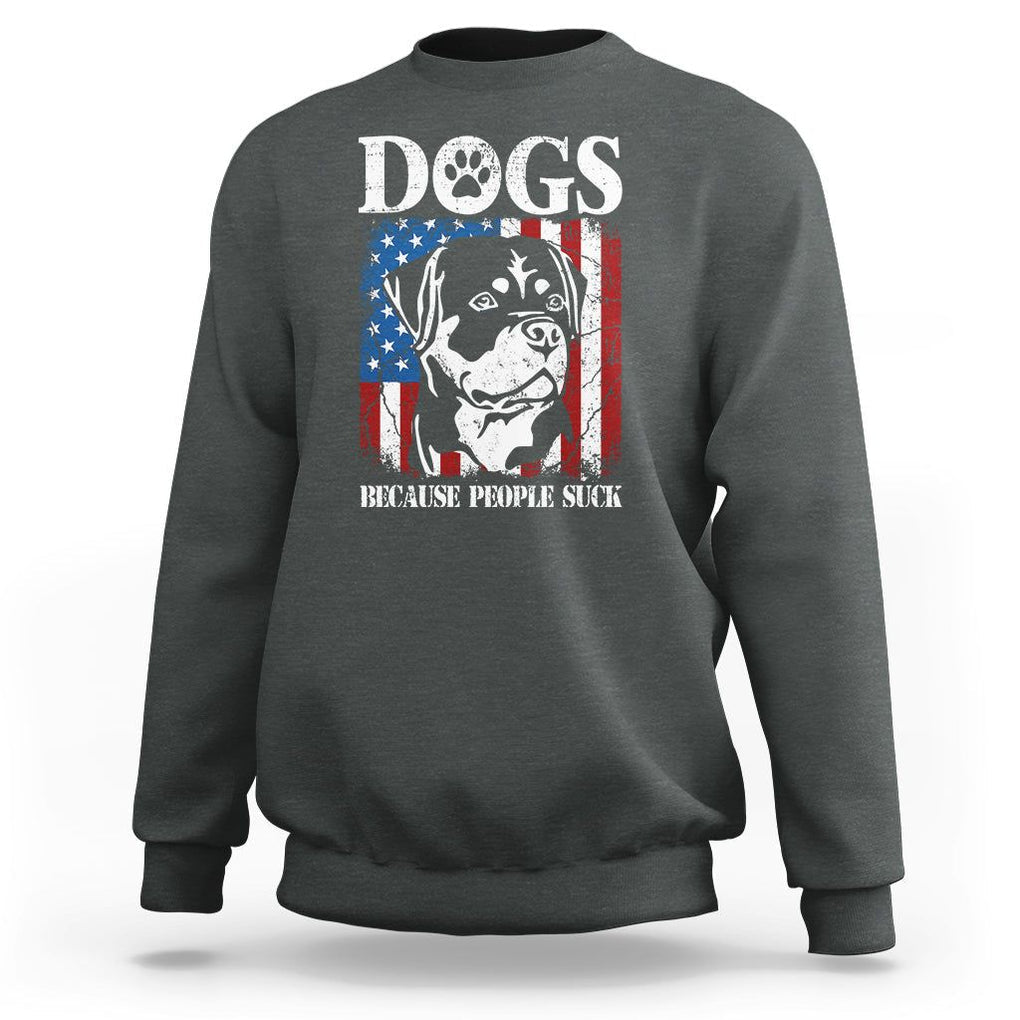 Funny Labrador Sweatshirt Dogs Because People Suck Lab Lover American Flag TS02 Dark Heather Printyourwear