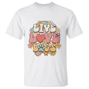 Dog Lover T Shirt Live Love Dogs Retro Groovy TS02 White Printyourwear