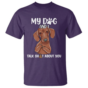 Funny Dog Lover T Shirt My Dog and I Talk Shit About You Dachshund Flipping Off TS02 Purple Printyourwear