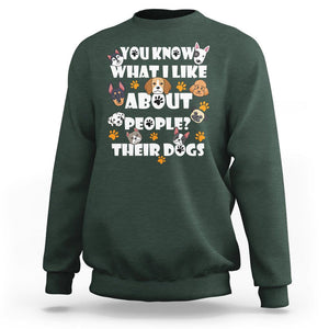 Funny Dog Lover Sweatshirt You Know What I Like About People Their Dogs TS02 Dark Forest Green Printyourwear