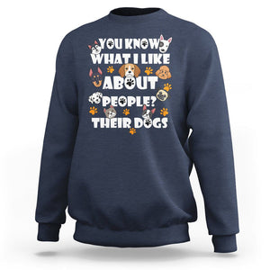 Funny Dog Lover Sweatshirt You Know What I Like About People Their Dogs TS02 Navy Printyourwear