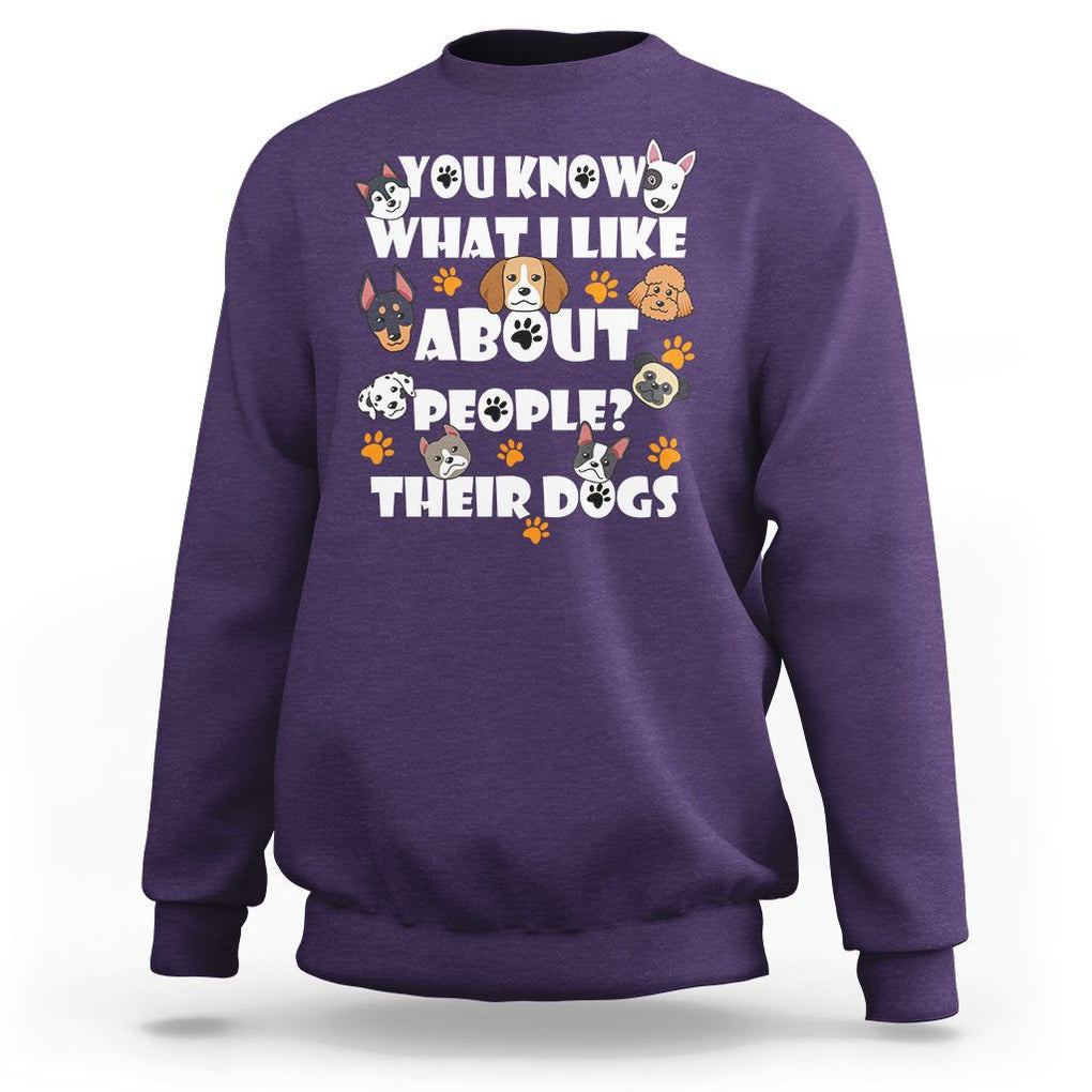 Funny Dog Lover Sweatshirt You Know What I Like About People Their Dogs TS02 Purple Printyourwear