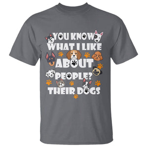 Funny Dog Lover T Shirt You Know What I Like About People Their Dogs TS02 Charcoal Printyourwear