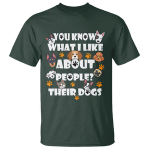 Funny Dog Lover T Shirt You Know What I Like About People Their Dogs TS02 Dark Forest Green Printyourwear