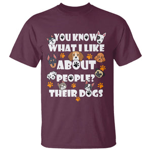 Funny Dog Lover T Shirt You Know What I Like About People Their Dogs TS02 Maroon Printyourwear