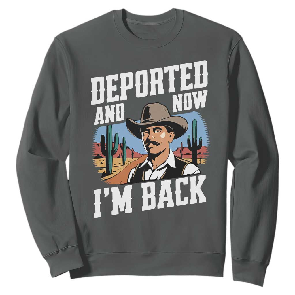 Funny Mexican Cowboy Sweatshirt Now I'm Back Retro Vintage Desert TS02 Dark Heather Print Your Wear