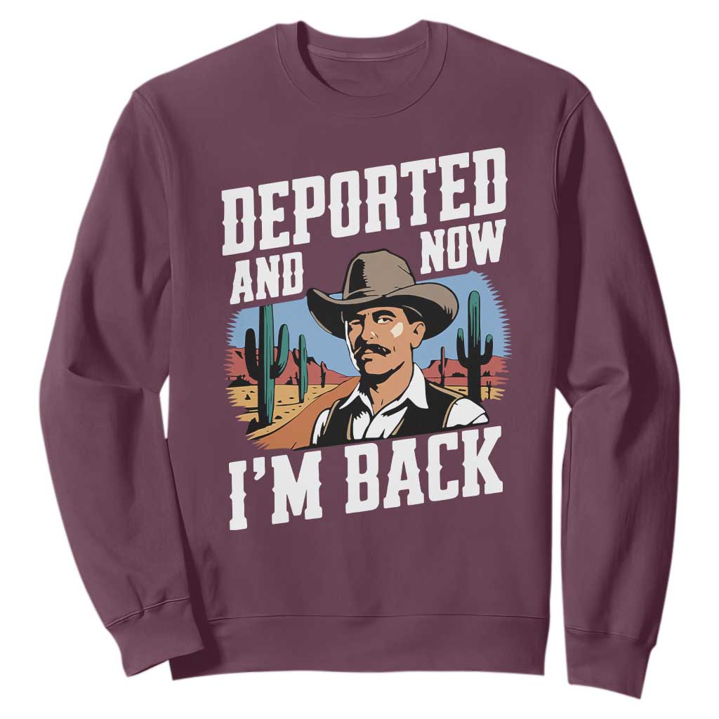 Funny Mexican Cowboy Sweatshirt Now I'm Back Retro Vintage Desert TS02 Maroon Print Your Wear