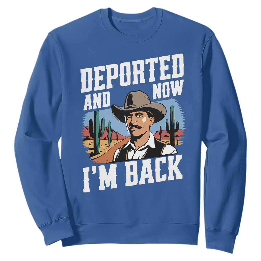Funny Mexican Cowboy Sweatshirt Now I'm Back Retro Vintage Desert TS02 Royal Blue Print Your Wear