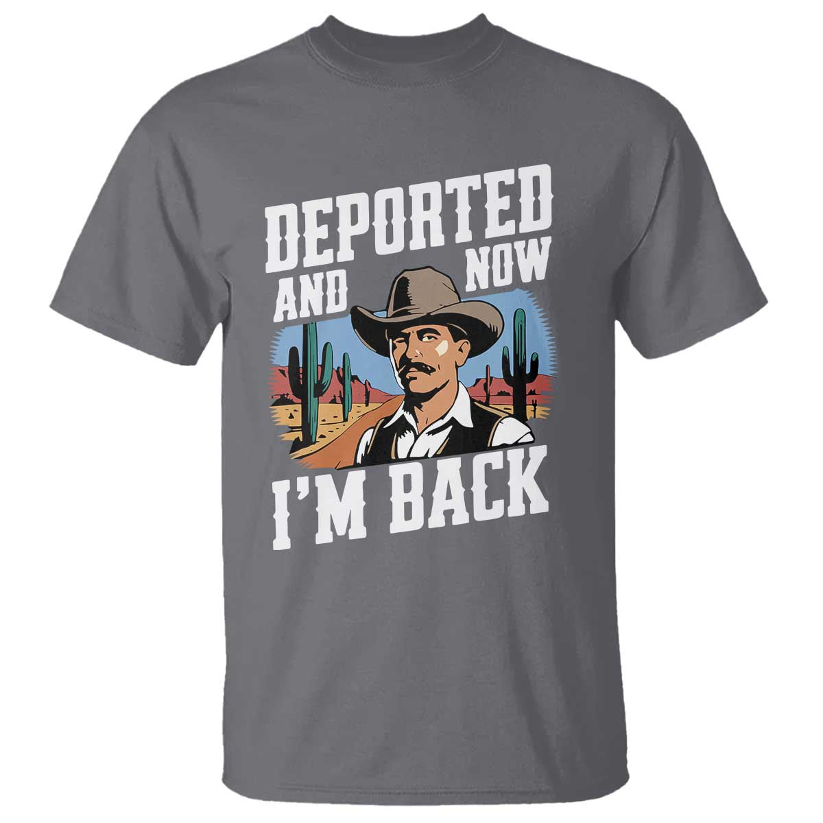 Funny Mexican Cowboy T Shirt Now I'm Back Retro Vintage Desert TS02 Charcoal Print Your Wear
