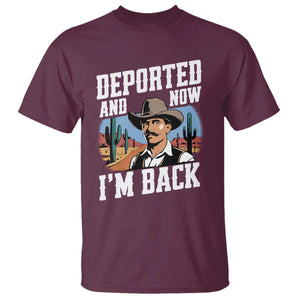 Funny Mexican Cowboy T Shirt Now I'm Back Retro Vintage Desert TS02 Maroon Print Your Wear