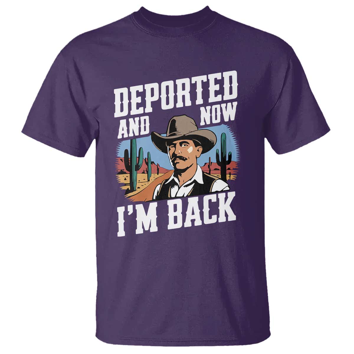 Funny Mexican Cowboy T Shirt Now I'm Back Retro Vintage Desert TS02 Purple Print Your Wear