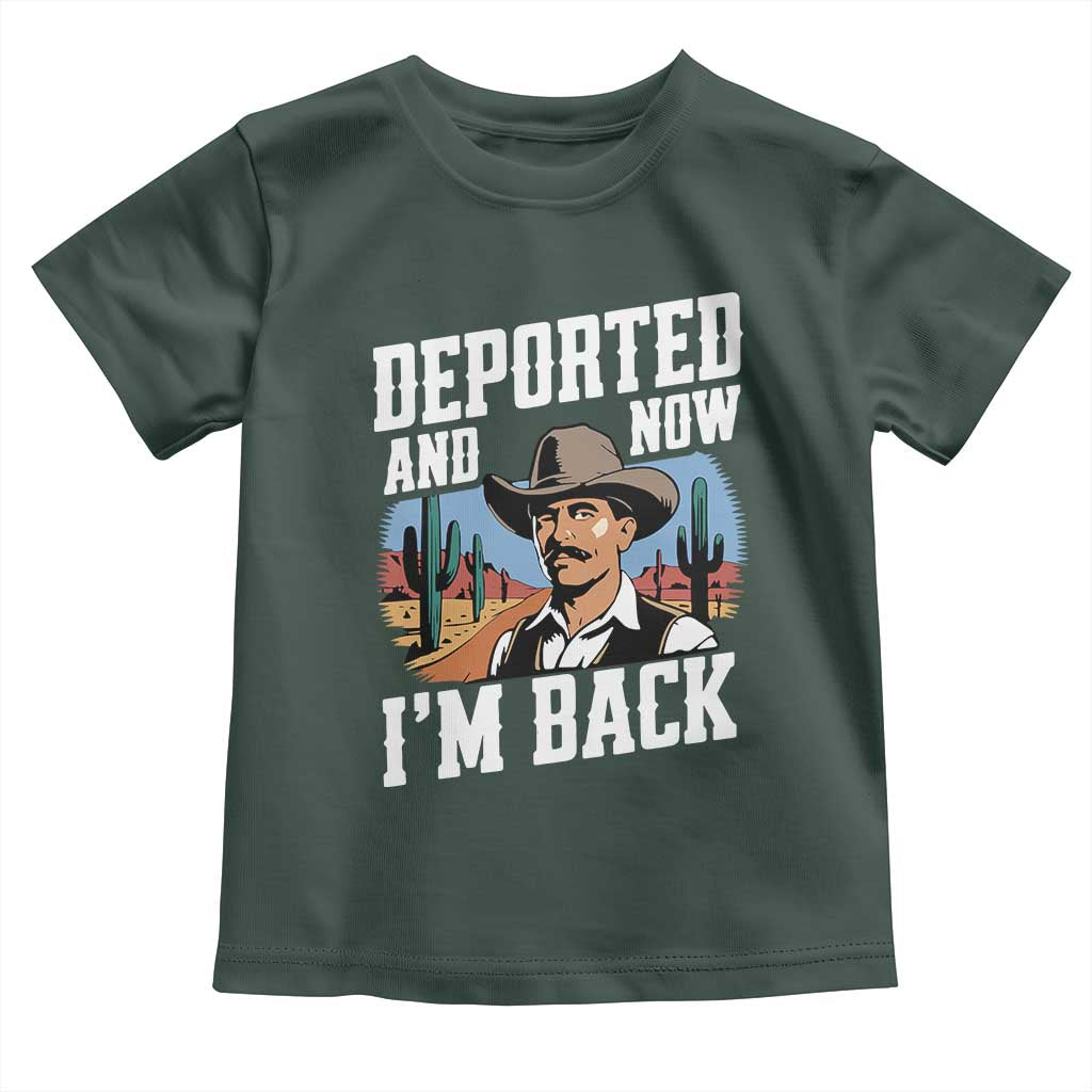 Funny Mexican Cowboy Toddler T Shirt Now I'm Back Retro Vintage Desert TS02 Dark Forest Green Print Your Wear